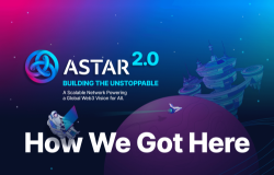 Astar 2.0 Launch Sets Stage for Next-Gen Web3 Infrastructure: From Layer-1 to Institutional DeFi
